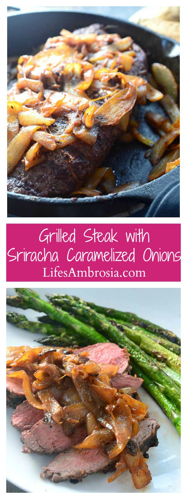 Perfectly grilled steak smothered with sriracha caramelized onions. The perfect excuse to break out your grill!