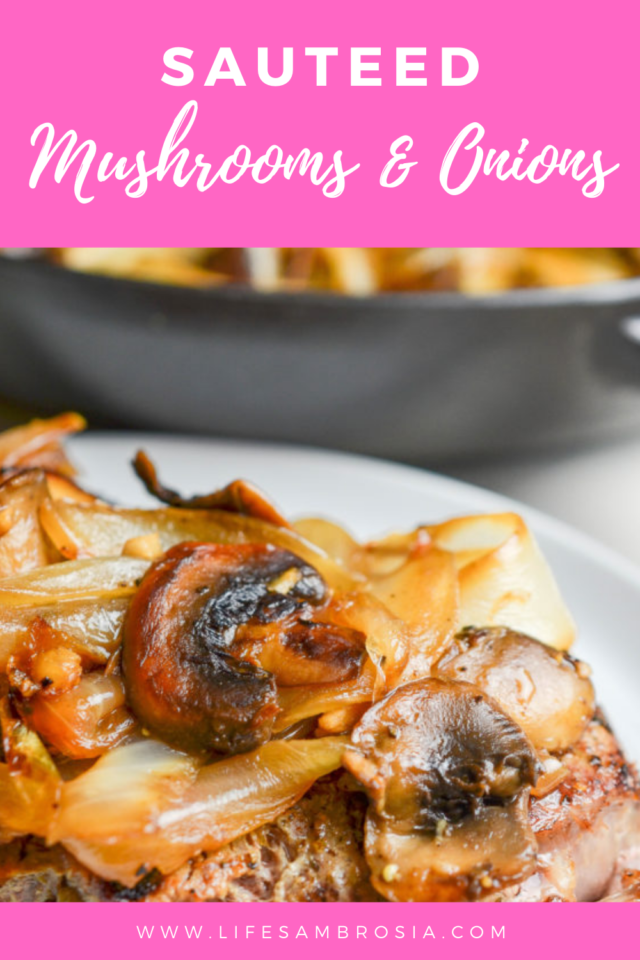 Sautéed Mushrooms and Onions Recipe Life's Ambrosia
