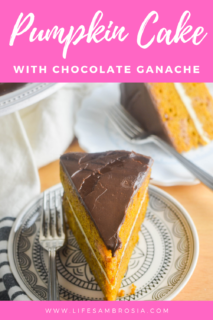 Pumpkin Cake with Chocolate Ganache - Life's Ambrosia
