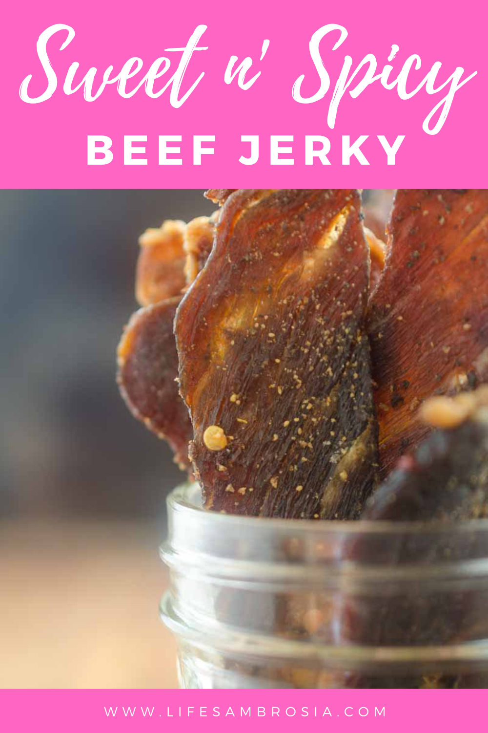 Sweet n' Spicy Beef Jerky Life's Ambrosia